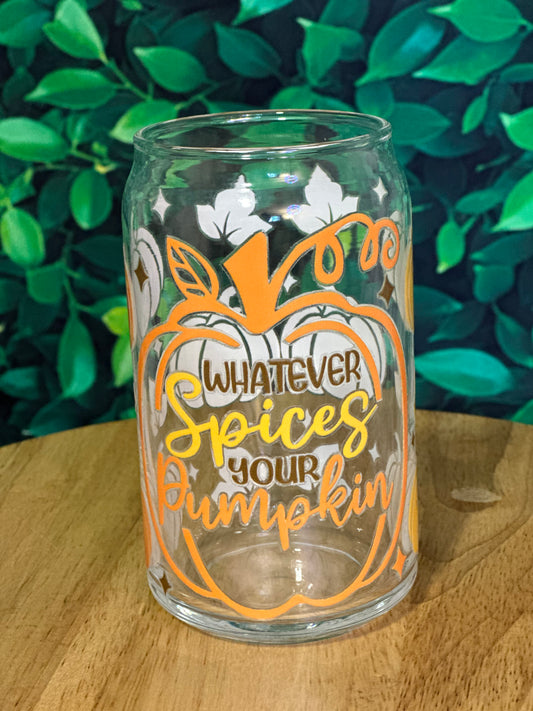 Whatever Spices your pumpkin 16oz glass cup